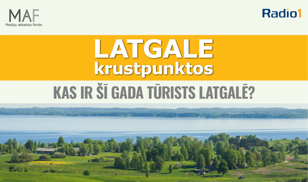 3.raidījumā – ,,Latgale krustpunktos’’ Kas ir šī gada tūrists Latgalē?