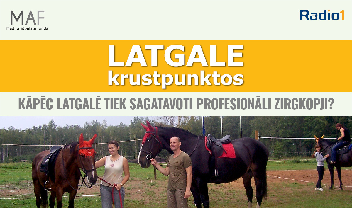 10.raidījumā – ,,Latgale krustpunktos’’ Kāpēc Latgalē tiek sagatavoti profesionāli zirgkopji un vai tas sekmēs zirgkopības nozari?