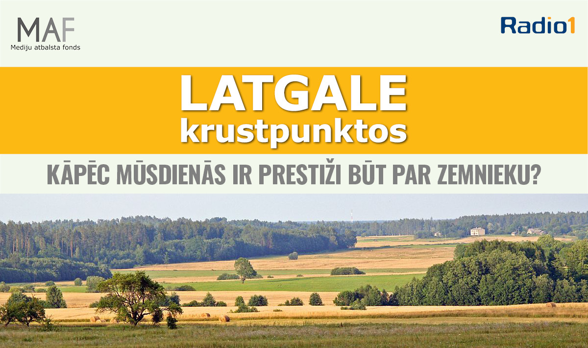 11.raidījumā – ,,Latgale krustpunktos’’ Kāpēc mūsdienās ir prestiži būt par zemnieku?
