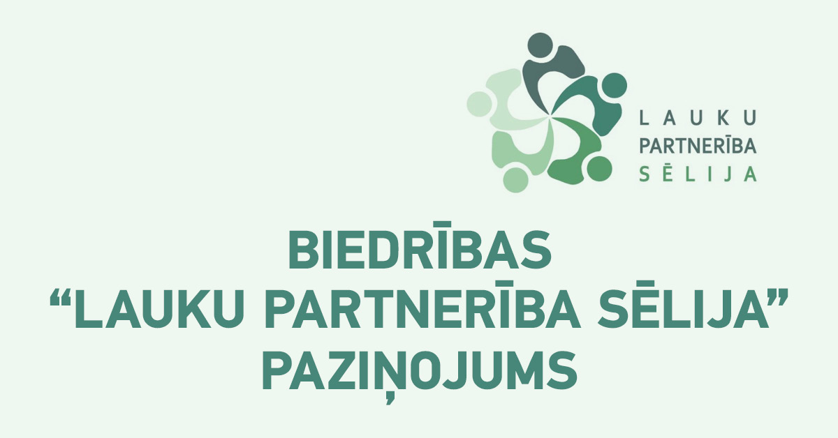 Biedrība “Lauku partnerība Sēlija” izsludina atklāta konkursa projektu iesniegumu pieņemšanas 10.kārtu