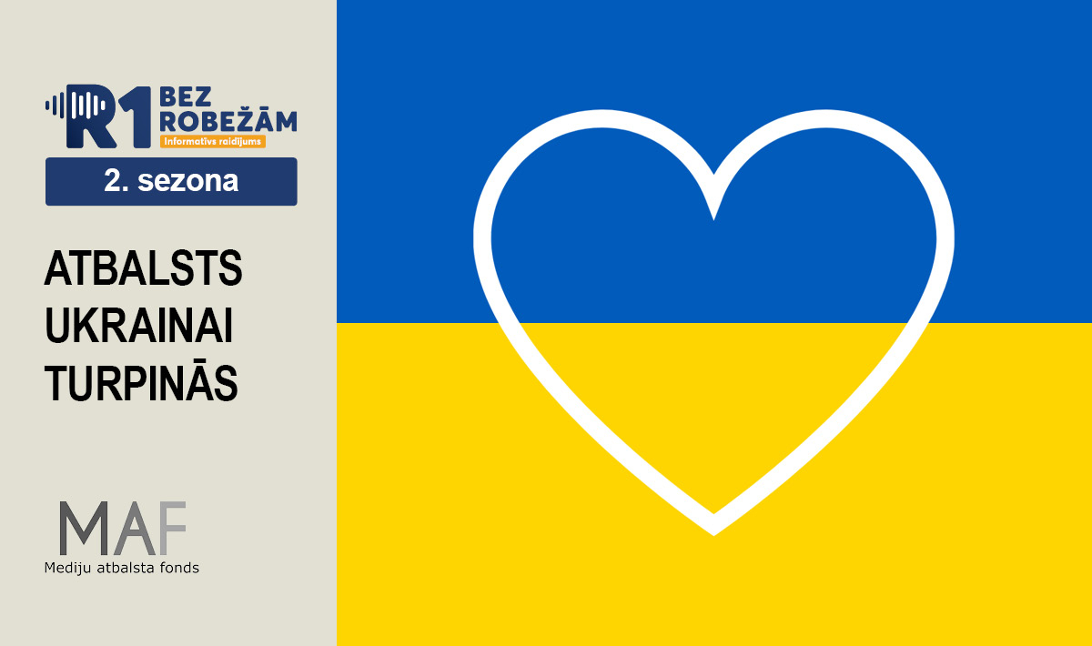 21. raidījumā–,,Bez robežām’’ Kā palīdz nevalstiskās organizācijas sniegt atbalstu Ukrainai?
