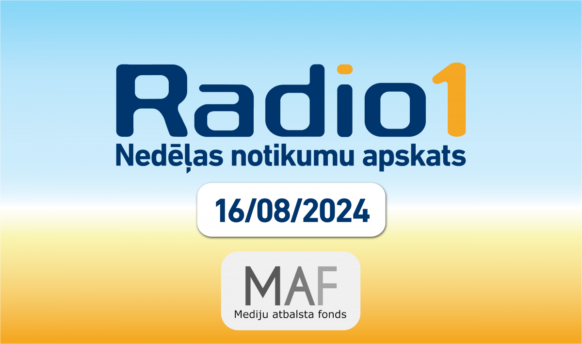 “Nedēļas aktualitātes” (16.08.2024)