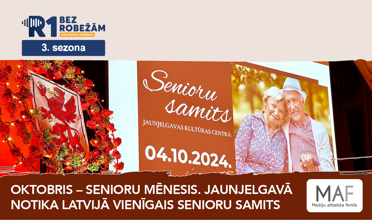 ,,Bez robežām’’ S3E15 JAUNJELGAVĀ NORISINĀJĀS LATVIJĀ VIENĪGAIS SENIORU SAMITS