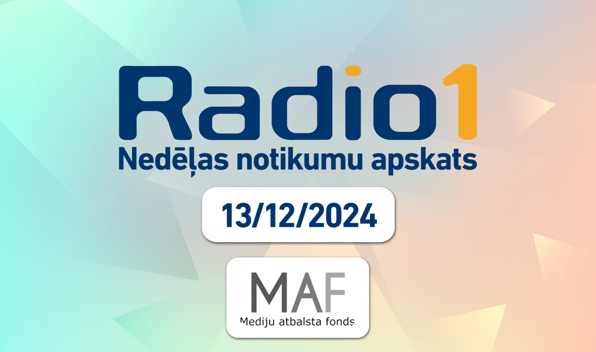 “Nedēļas aktualitātes” (13.12.2024)