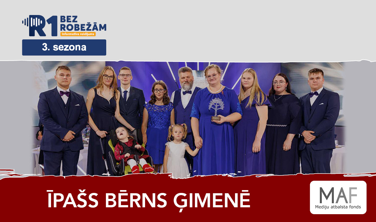 ,,Bez robežām’’ S3E25 Īpašs bērns ģimenē – īpaša misija