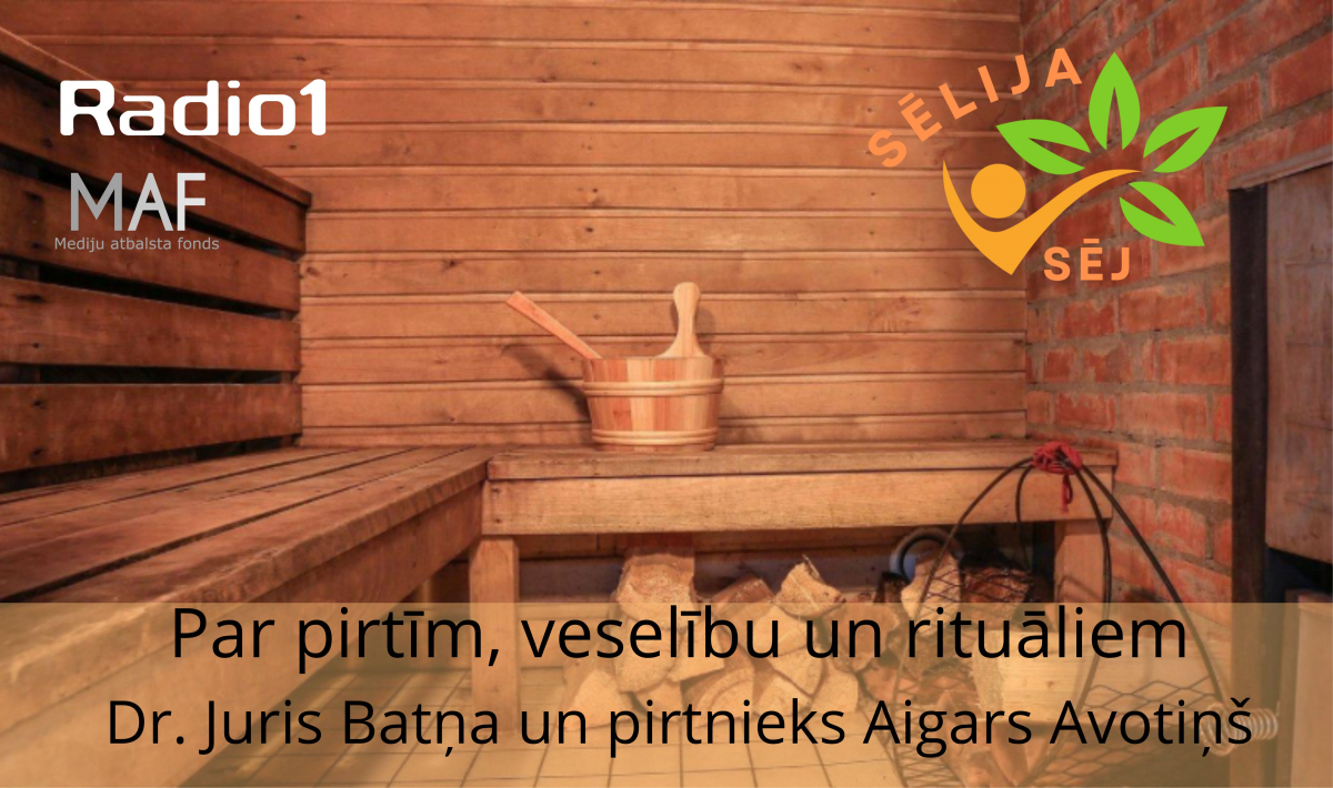 ,,Sēlija sēj’’ S1E09 Par pirtīm, veselību un rituāliem Dr. Juris Batņa un pirtnieks Aigars Avotiņš