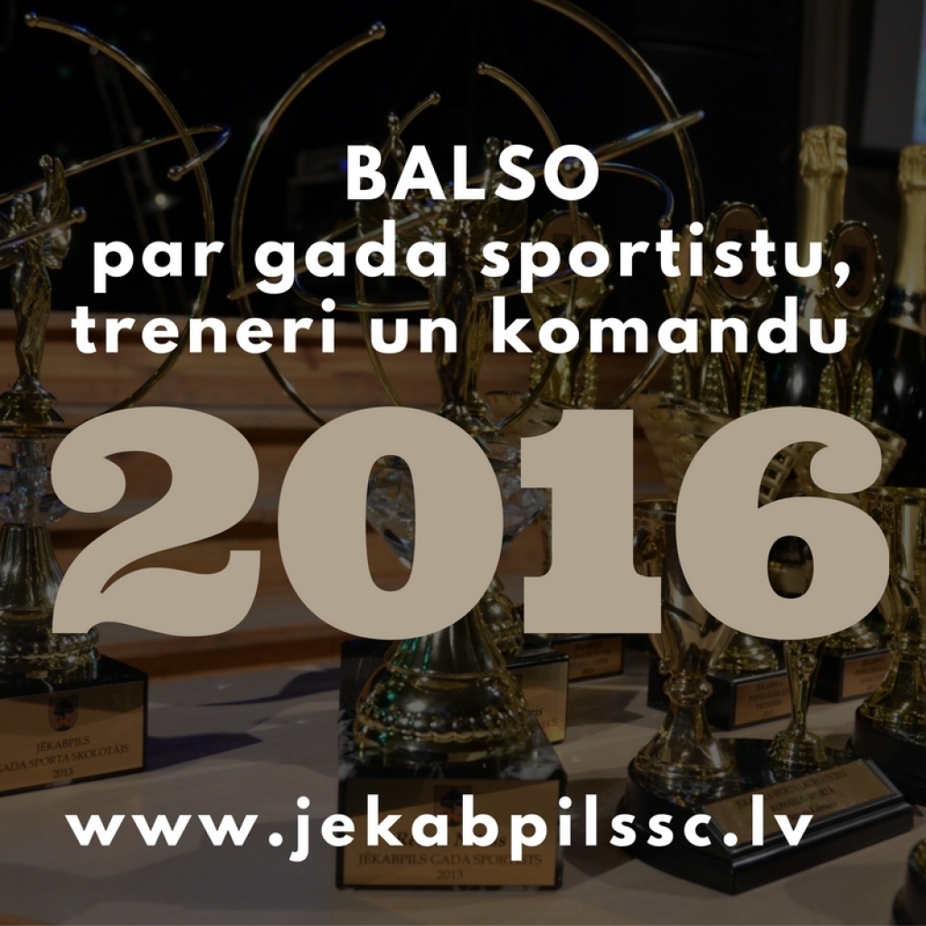 Aicina balsot par Jēkabpils 2016.gada sportistu, treneri un komandu