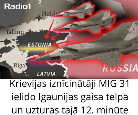 Krievijas iznīcinātāji MIG 31 ielido Igaunijas gaisa telpā un uzturas tur 12 minūtes