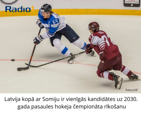 Latvija kopā ar Somiju ir vienīgās kandidātes uz 2030. gada pasaules hokeja čempionāta rīkošanu