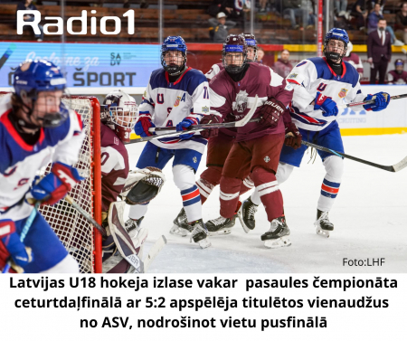 Latvijas U18 hokeja izlase pasaules čempionāta ceturtdaļfinālā ar 5:2 apspēlēja vienaudžus no ASV, nodrošinot vietu pusfinālā